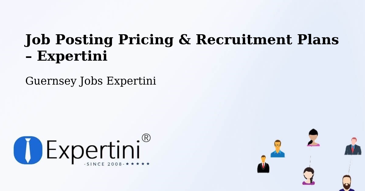 Job Posting Pricing & Recruitment Plans – South Side - South Side, Guernsey Jobs Expertini